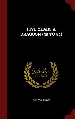 Cinco años de dragones (49 a 54) - Five Years a Dragoon (49 to 54)