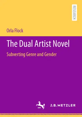 La novela del artista dual: Subvertir el género y el género - The Dual Artist Novel: Subverting Genre and Gender