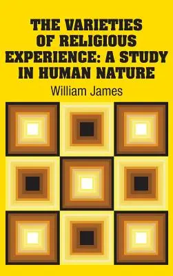 Las variedades de la experiencia religiosa: Un estudio sobre la naturaleza humana - The Varieties of Religious Experience: A Study in Human Nature