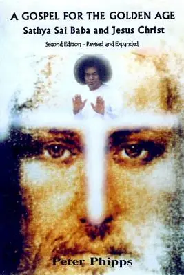 Un Evangelio para la Edad de Oro: Sathya Sai Baba y Jesucristo - A Gospel for the Golden Age: Sathya Sai Baba and Jesus Christ