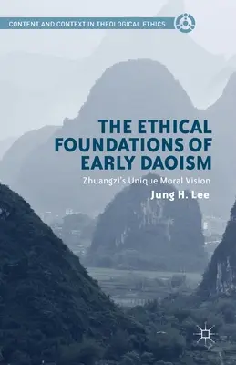 Los Fundamentos Éticos del Daoísmo Primitivo: La singular visión moral de Zhuangzi - The Ethical Foundations of Early Daoism: Zhuangzi's Unique Moral Vision