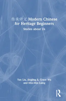 传承中文 Chino moderno para principiantes por herencia: Historias sobre nosotros - 传承中文 Modern Chinese for Heritage Beginners: Stories about Us