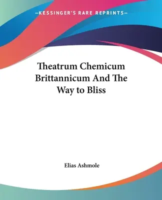 Theatrum Chemicum Brittannicum y El camino hacia la felicidad - Theatrum Chemicum Brittannicum And The Way to Bliss