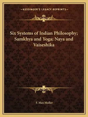 Seis sistemas de filosofía india; Samkhya y Yoga; Naya y Vaiseshika - Six Systems of Indian Philosophy; Samkhya and Yoga; Naya and Vaiseshika