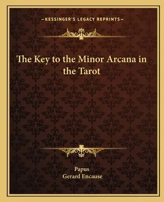 La Clave de los Arcanos Menores del Tarot - The Key to the Minor Arcana in the Tarot