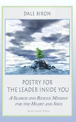 Poesía para el líder que llevas dentro: Una misión de búsqueda y rescate para el corazón y el alma - Poetry for the Leader Inside You: A Search and Rescue Mission for the Heart and Soul