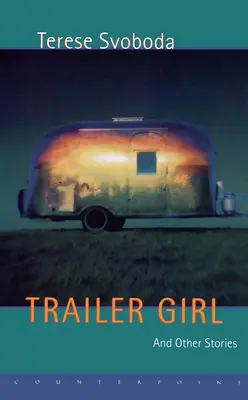 Trailer Girl y otras historias - Trailer Girl and Other Stories