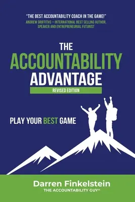 La ventaja de la rendición de cuentas Edición revisada: Juega tu mejor partido - The Accountability Advantage Revised Edition: Play Your Best Game