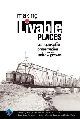 Making Livable Places: Transporte, conservación y límites del crecimiento - Making Livable Places: Transportation, Preservation and the Limits of Growth