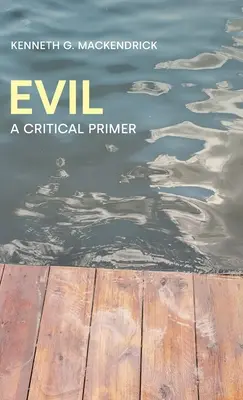 El mal: un manual crítico - Evil: A Critical Primer