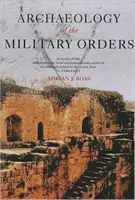 Arqueología de las Órdenes Militares: Un estudio de los centros urbanos, asentamientos rurales y castillos de las Órdenes Militares en el Oriente Latino (c.1120-1291) - Archaeology of the Military Orders: A Survey of the Urban Centres, Rural Settlements and Castles of the Military Orders in the Latin East (c.1120-1291