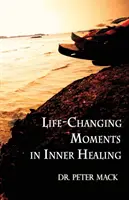 Momentos que cambian la vida en la sanación interior - Life Changing Moments in Inner Healing