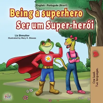 Ser un Superhéroe (Libro Bilingüe Inglés Portugués para Niños -Brasil): Portugués de Brasil - Being a Superhero (English Portuguese Bilingual Book for Kids -Brazil): Brazilian Portuguese