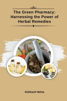 La farmacia verde: Cómo aprovechar el poder de las hierbas medicinales - The Green Pharmacy: Harnessing the Power of Herbal Remedies