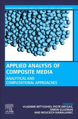 Análisis Aplicado de Medios Compuestos: Resultados analíticos y computacionales para científicos e ingenieros de materiales - Applied Analysis of Composite Media: Analytical and Computational Results for Materials Scientists and Engineers