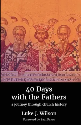 40 días con los Padres: Un viaje por la historia de la Iglesia - 40 Days with the Fathers: A Journey Through Church History