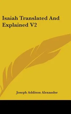 Isaías traducido y explicado V2 - Isaiah Translated And Explained V2