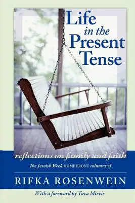 La vida en tiempo presente: Reflexiones sobre la familia y la fe - Life in the Present Tense: Reflections on Family and Faith