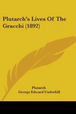 Vidas de los Gracos de Plutarco (1892) - Plutarch's Lives Of The Gracchi (1892)