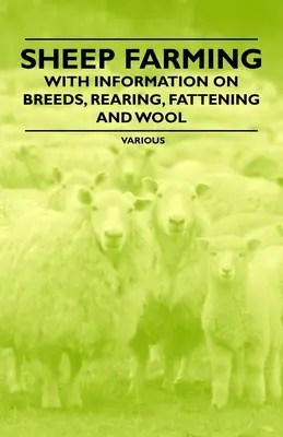 La cría de ovejas - Información sobre razas, cría, engorde y lana - Sheep Farming - With Information on Breeds, Rearing, Fattening and Wool