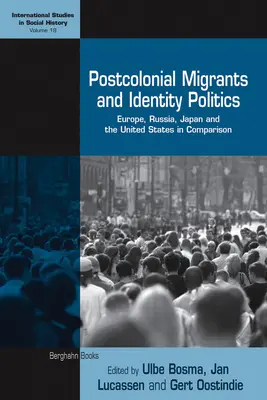 Migrantes poscoloniales y políticas de identidad: Europa, Rusia, Japón y Estados Unidos en comparación - Postcolonial Migrants and Identity Politics: Europe, Russia, Japan and the United States in Comparison