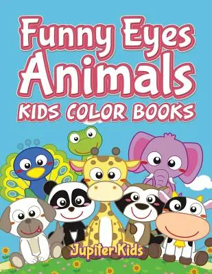 Ojos Divertidos Animales: Libros para colorear para niños - Funny Eyes Animals: Kids Color Books