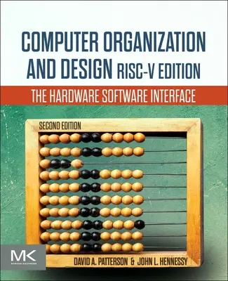 Organización y diseño de ordenadores Edición RISC-V - La interfaz de hardware y software - Computer Organization and Design RISC-V Edition - The Hardware Software Interface