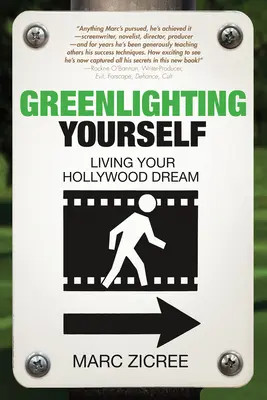 Greenlighting Yourself: Vivir el sueño de Hollywood - Greenlighting Yourself: Living Your Hollywood Dream