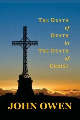 La muerte de la muerte en la muerte de Cristo - The Death of Death in the Death of Christ