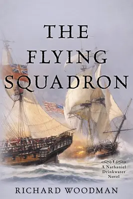 El escuadrón volante: #11 Una novela de Nathaniel Drinkwater - The Flying Squadron: #11 a Nathaniel Drinkwater Novel