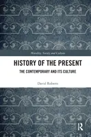 Historia del presente: Lo Contemporáneo y su Cultura - History of the Present: The Contemporary and its Culture