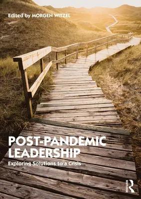 Liderazgo pospandémico: Explorando soluciones a una crisis - Post-Pandemic Leadership: Exploring Solutions to a Crisis