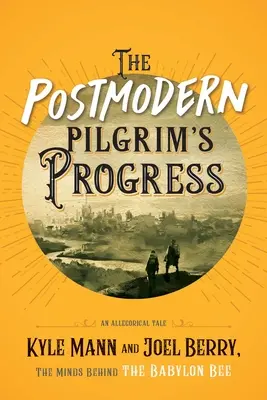 El progreso del peregrino posmoderno: Un cuento alegórico - The Postmodern Pilgrim's Progress: An Allegorical Tale