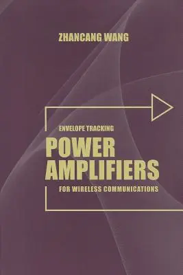 Amplificadores de potencia con seguimiento de envolvente para comunicaciones inalámbricas - Envelope Tracking Power Amplifiers for Wireless Communications