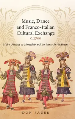 Música, danza e intercambio cultural franco-italiano en 1700: Michel Pignolet de Montclair y el príncipe de Vaudmont - Music, Dance and Franco-Italian Cultural Exchange, C.1700: Michel Pignolet de Montclair and the Prince de Vaudmont