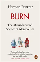 Burn - La incomprendida ciencia del metabolismo - Burn - The Misunderstood Science of Metabolism