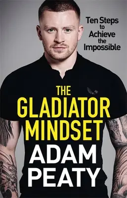 La mentalidad del gladiador: Supera tus límites. Supera los retos. Consigue tus objetivos. - The Gladiator Mindset: Push Your Limits. Overcome Challenges. Achieve Your Goals.