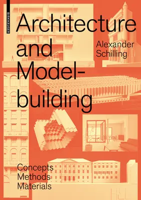 Arquitectura y modelismo: conceptos, métodos y materiales - Architecture and Modelbuilding - Concepts, Methods, Materials