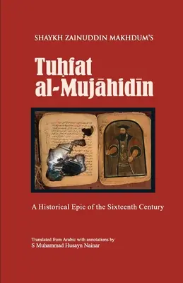 Tuhfat Al-Mujahidin: Una epopeya histórica del siglo XVI - Tuhfat Al-Mujahidin: A Historical Epic of the Sixteenth Century