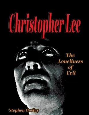 Christopher Lee: La soledad del mal - Christopher Lee: The Loneliness of Evil