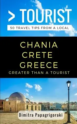 Greater Than a Tourist- Chania Creta Grecia: 50 consejos de viaje de un local - Greater Than a Tourist- Chania Crete Greece: 50 Travel Tips from a Local