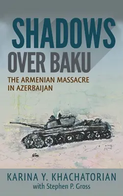 Sombras sobre Bakú: La masacre armenia en Azerbaiyán - Shadows Over Baku: The Armenian Massacre in Azerbaijan