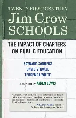 Escuelas Jim Crow del siglo XXI: El impacto de las escuelas concertadas en la educación pública - Twenty-First-Century Jim Crow Schools: The Impact of Charters on Public Education