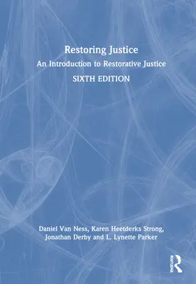 Restaurar la justicia: Introducción a la justicia reparadora - Restoring Justice: An Introduction to Restorative Justice