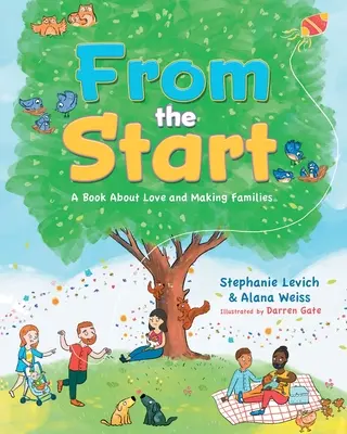 Desde el principio: Un libro sobre el amor y la creación de familias - From the Start: A Book About Love and Making Families
