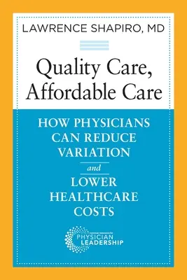 Atención de calidad, atención asequible: cómo pueden los médicos reducir la variación y disminuir los costes sanitarios - Quality Care, Affordable Care: How Physicians Can Reduce Variation and Lower Healthcare Costs