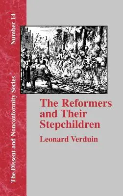 Los reformadores y sus hijastros - The Reformers and Their Stepchildren