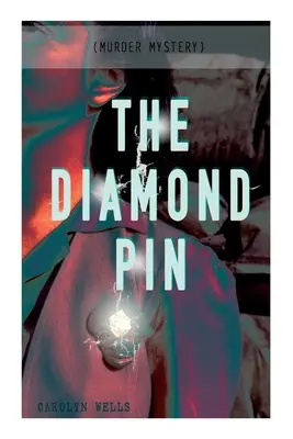 THE DIAMOND PIN (Misterio de asesinato): Serie del detective Fleming Stone - THE DIAMOND PIN (Murder Mystery): Detective Fleming Stone Series