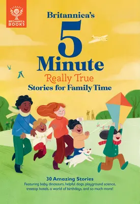 Britannica's 5-Minute Really True Stories for Family Time: 30 Amazing Stories: Con Dinosaurios Bebés, Perros Útiles, Ciencia en el Patio de Recreo, Reuniones Familiares - Britannica's 5-Minute Really True Stories for Family Time: 30 Amazing Stories: Featuring Baby Dinosaurs, Helpful Dogs, Playground Science, Family Reun