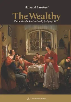 Los ricos: Crónica de una familia judía (1763-1948) - The Wealthy: Chronicle of a Jewish Family (1763-1948)